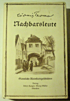 Nachbarsleute - Sämtliche Kleinstadtgeschichten von Ludwig Thoma (1938)